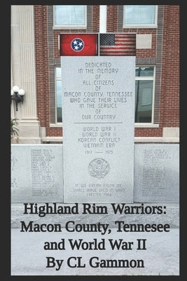 Highland Rim Warriors: Macon County, Tennessee, and World War II Paperback Deep Read Press