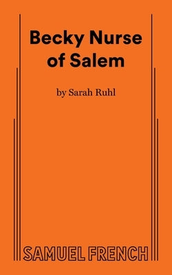 Becky Nurse of Salem by Ruhl, Sarah
