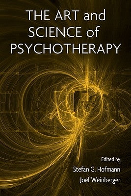 The Art and Science of Psychotherapy by Hofmann, Stefan G.