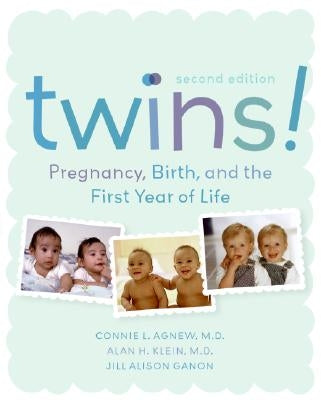 Twins! 2e: Pregnancy, Birth and the First Year of Life by Agnew, Connie