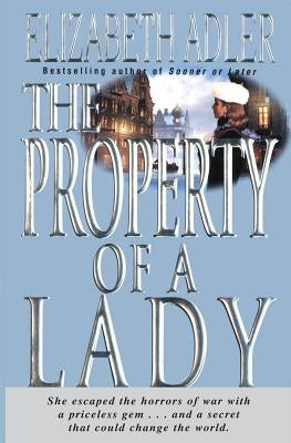 The Property of a Lady by Adler, Elizabeth