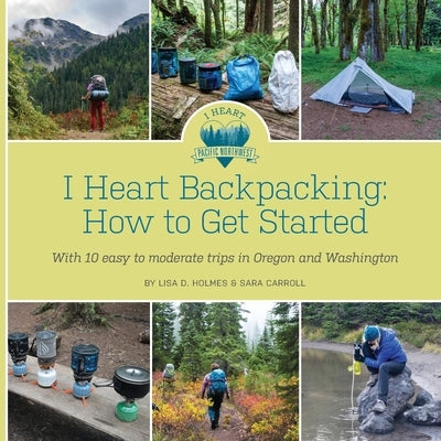 I Heart Backpacking: How to Get Started Paperback Yulan Studio