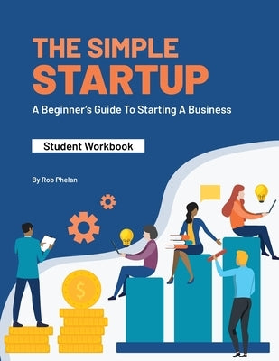 The Simple StartUp: Student Workbook by Phelan, Rob