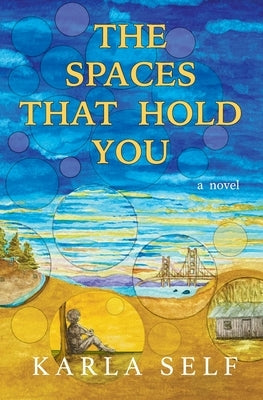 The Spaces That Hold You Paperback Artem & Bellus Books, LLC