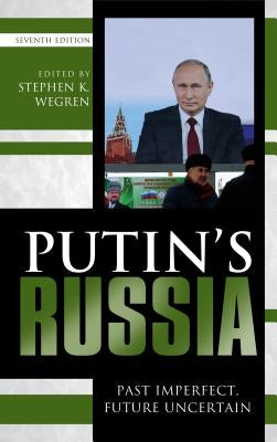 Putin's Russia: Past Imperfect, Future Uncertain, Seventh Edition Paperback Rowman & Littlefield Publishers