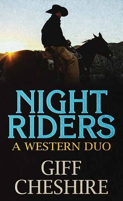 Night Riders: A Western Duo by Cheshire, Giff