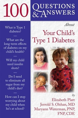 100 Q&as about Your Child's Type 1 Diabetes by Platt, Elizabeth S.