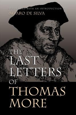 The Last Letters of Thomas More by More, Thomas