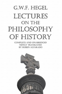 Lectures on the Philosophy of History by Hegel, Georg Wilhelm Friedrich