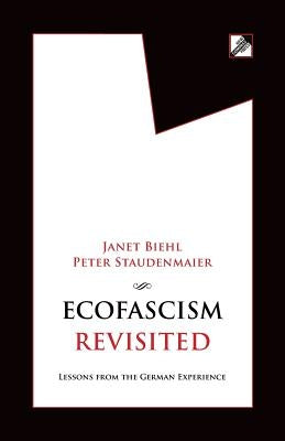 Ecofascism Revisited: Lessons from the German Experience Paperback New Compass Press