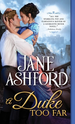A Duke Too Far by Ashford, Jane