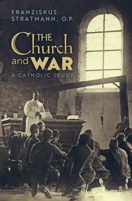 The Church and War: A Catholic Study Paperback Arouca Press
