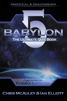 Babylon 5 - The Ultimate Quiz Book by McAuley, Chris