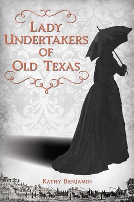 Lady Undertakers of Old Texas Paperback History Press