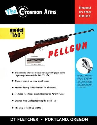 The Crosman Arms Model "160" Pellgun Paperback Createspace Independent Publishing Platform