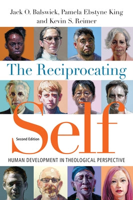 The Reciprocating Self: Human Development in Theological Perspective by Balswick, Jack O.