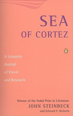 Sea of Cortez: A Leisurely Journal of Travel and Research Penguin Books