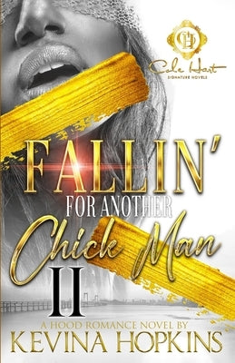 Fallin' For Another Chick Man 2: An African American Romance: The Finale Paperback Independently Published