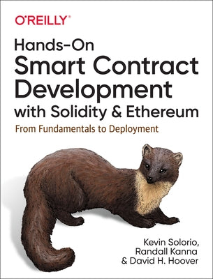 Hands-On Smart Contract Development with Solidity and Ethereum: From Fundamentals to Deployment by Solorio, Kevin