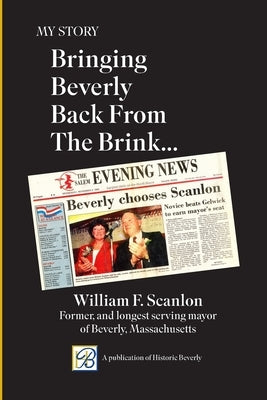 My Story: Bringing Beverly Back from the Brink Paperback Beverly Historical Society