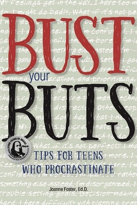 Bust Your Buts: Tips for Teens Who Procrastinate Gifted Unlimited