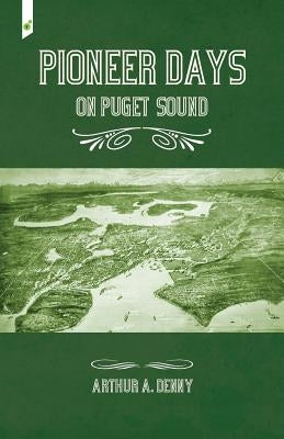 Pioneer Days on Puget Sound Paperback Vertvolta Press