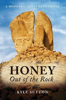 Paperback of "Honey Out of the Rock" by Fontlife Publication, LLC with a cover featuring warm honey tones and textured design.