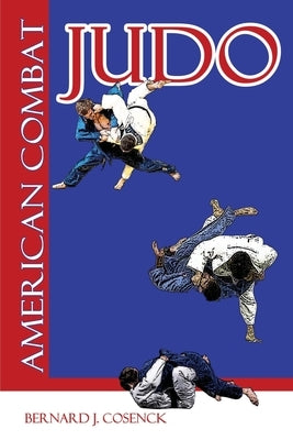 American Combat Judo by Cosneck, Bernard J.