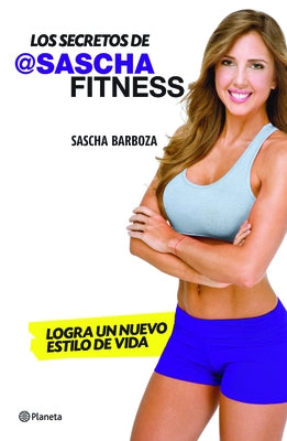 Los Secretos de Sascha Fitness by Barboza, Sascha