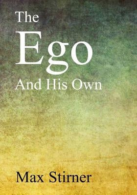 The Ego and His Own Paperback Createspace Independent Publishing Platform