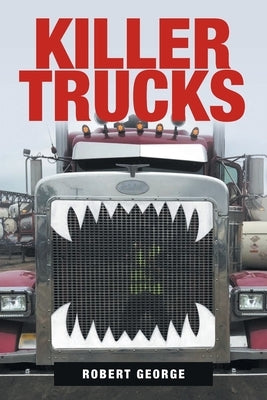 Killer Trucks by George, Robert