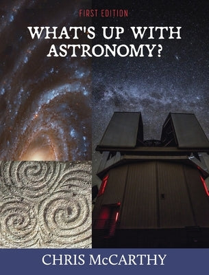 What's Up with Astronomy? by McCarthy, Chris