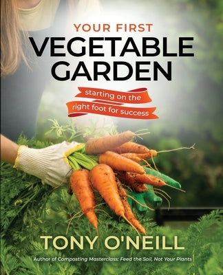 Your First Vegetable Garden Paperback Simplify Gardening