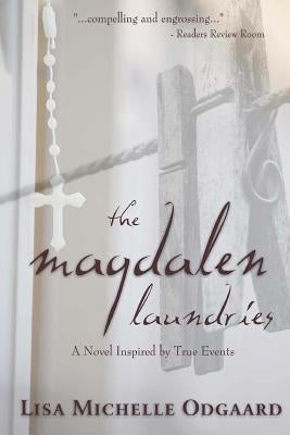 The Magdalen Laundries: a novel based on true events Paperback Createspace Independent Publishing Platform