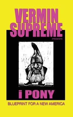 i Pony: Blueprint For a New America by Supreme, Vermin