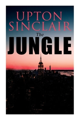 The Jungle: Political Novel by Sinclair, Upton