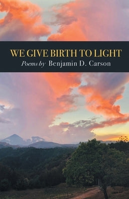 We Give Birth to Light: Poems Paperback Finishing Line Press