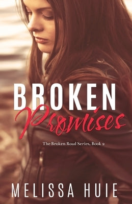 Paperback of Broken Promises, Book 2 in The Broken Road Series by Curved Ink Publishing, LLC, showing the book cover with title and artwork.