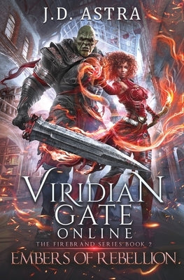 Viridian Gate Online: Embers of Rebellion: a LitRPG Adventure (the Firebrand Series Book 2) Paperback Shadow Alley Press Inc