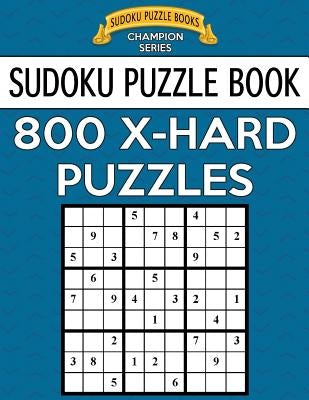 Sudoku Puzzle Book, 800 Extra Hard Puzzles: Single Difficulty Level for No Wasted Puzzles Paperback Createspace Independent Publishing Platform