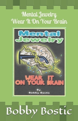 Mental Jewelry: Wear It on Your Brain Paperback Michaela Bostic