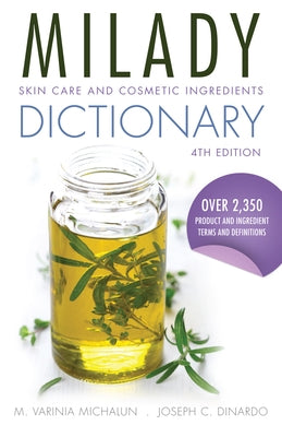 Milady Skin Care and Cosmetic Ingredients Dictionary by Michalun, M. Varinia