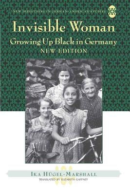 Invisible Woman: Growing Up Black in Germany by Sollors, Werner