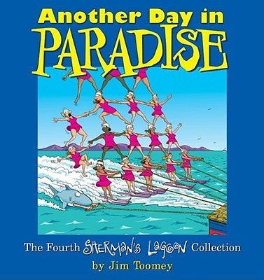 Another Day in Paradise: The Fourth Sherman's Lagoon Collection by Toomey, Jim