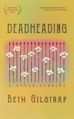 Deadheading and Other Stories Paperback Red Hen Press