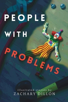 People With Problems: illustrated stories Paperback Zachary Dillon