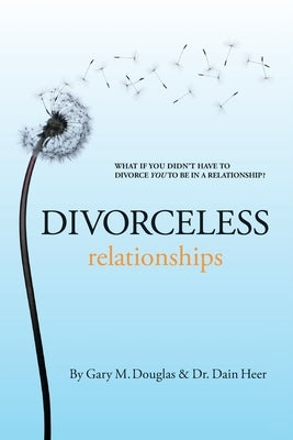 Divorceless Relationships by Douglas, Gary M.