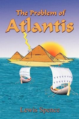 The Problem of Atlantis by Spence, Lewis