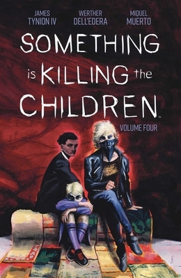 Something Is Killing the Children Vol. 4: Volume 4 by Tynion IV, James