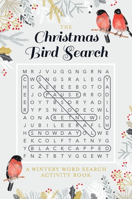 The Christmas Bird Search: A Wintery Word Search Activity Book by Tracosas, L. J.
